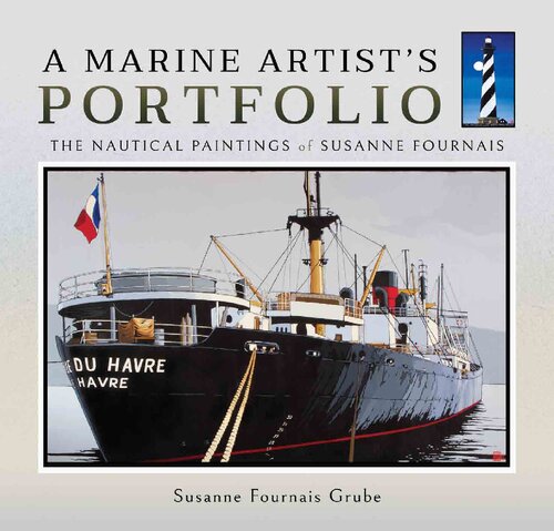 A Marine Artists Portfolio The Nautical Paintings Of Susanne Fournais Fournais Grube