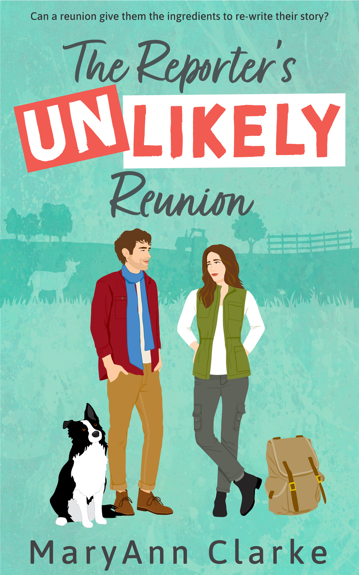 The Reporters Unlikely Reunion A Swoony Steamy Second Chance Hometown Romance The Most Unlikely To Series Book 1 Clarke