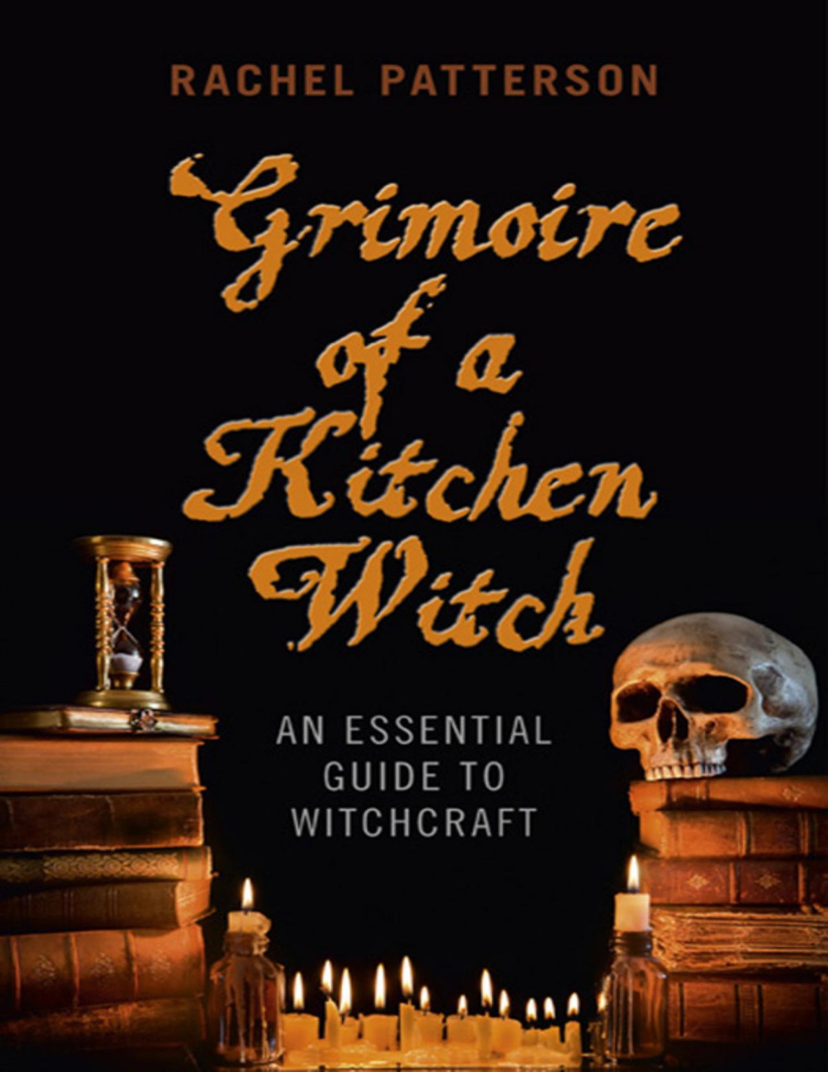 Grimoire Of A Kitchen Witch Rachel Patterson