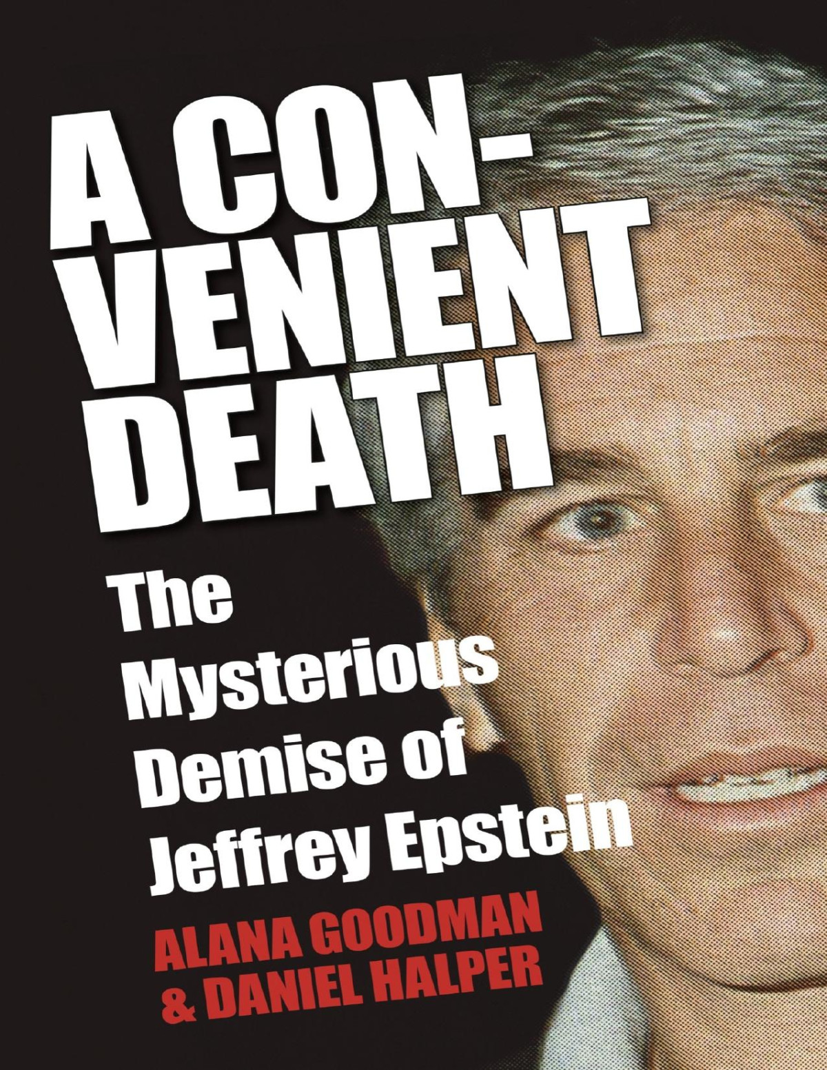 A Convenient Death Alana Goodman Daniel Halper