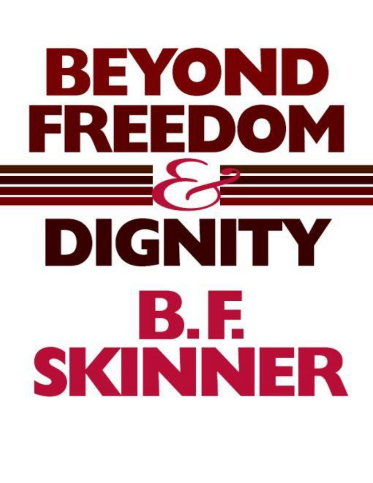 Burrhus Frederic Skinner Beyond Freedom And Dignity Bf Skinner