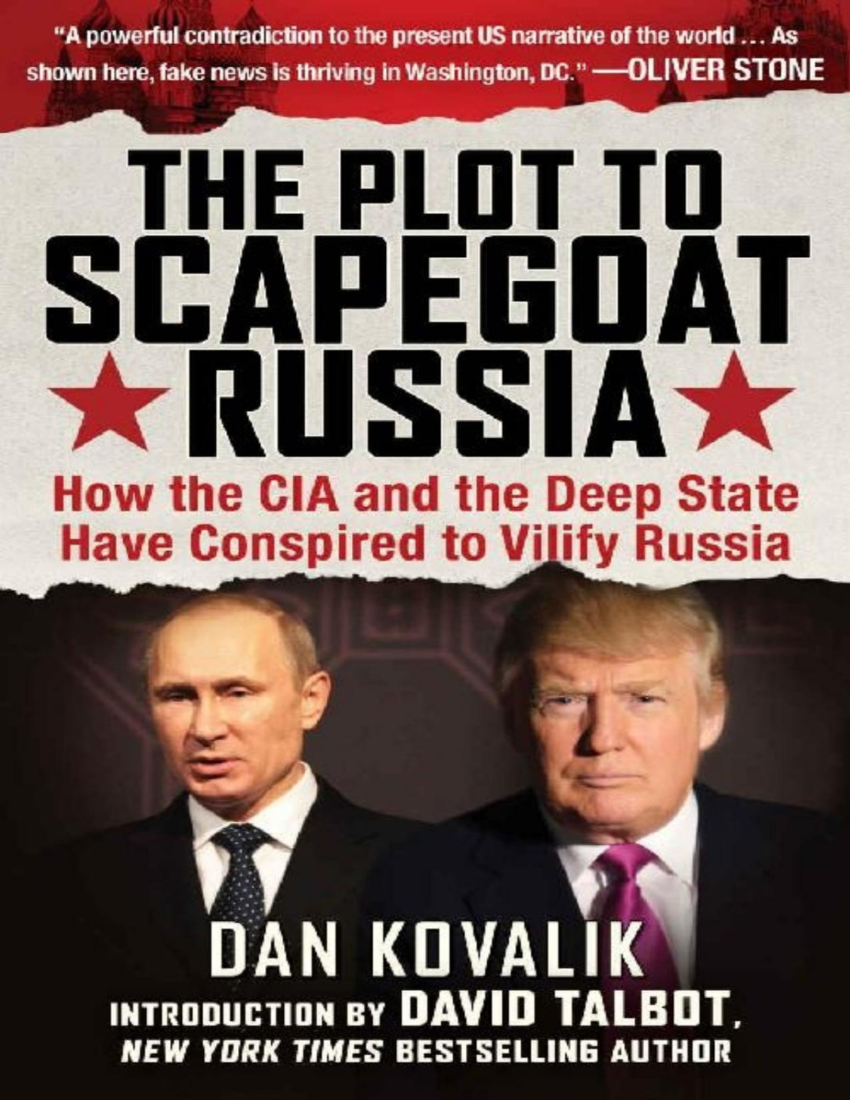 The Plot To Scapegoat Russia How The Cia And The Deep State Have Conspired To Vilify Putin Dan Kovalik