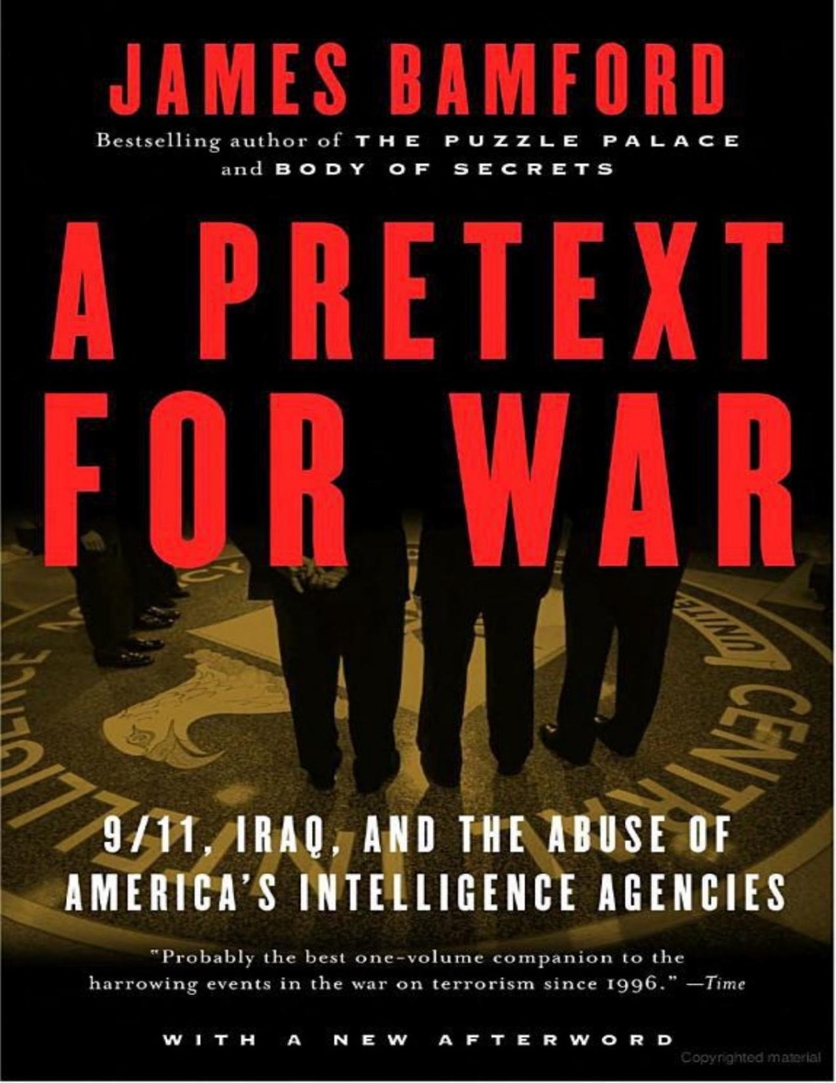 James Bamford A Pretext For War 911 Iraq And The Abuse Of Americas Intelligence Agencies James Bamford