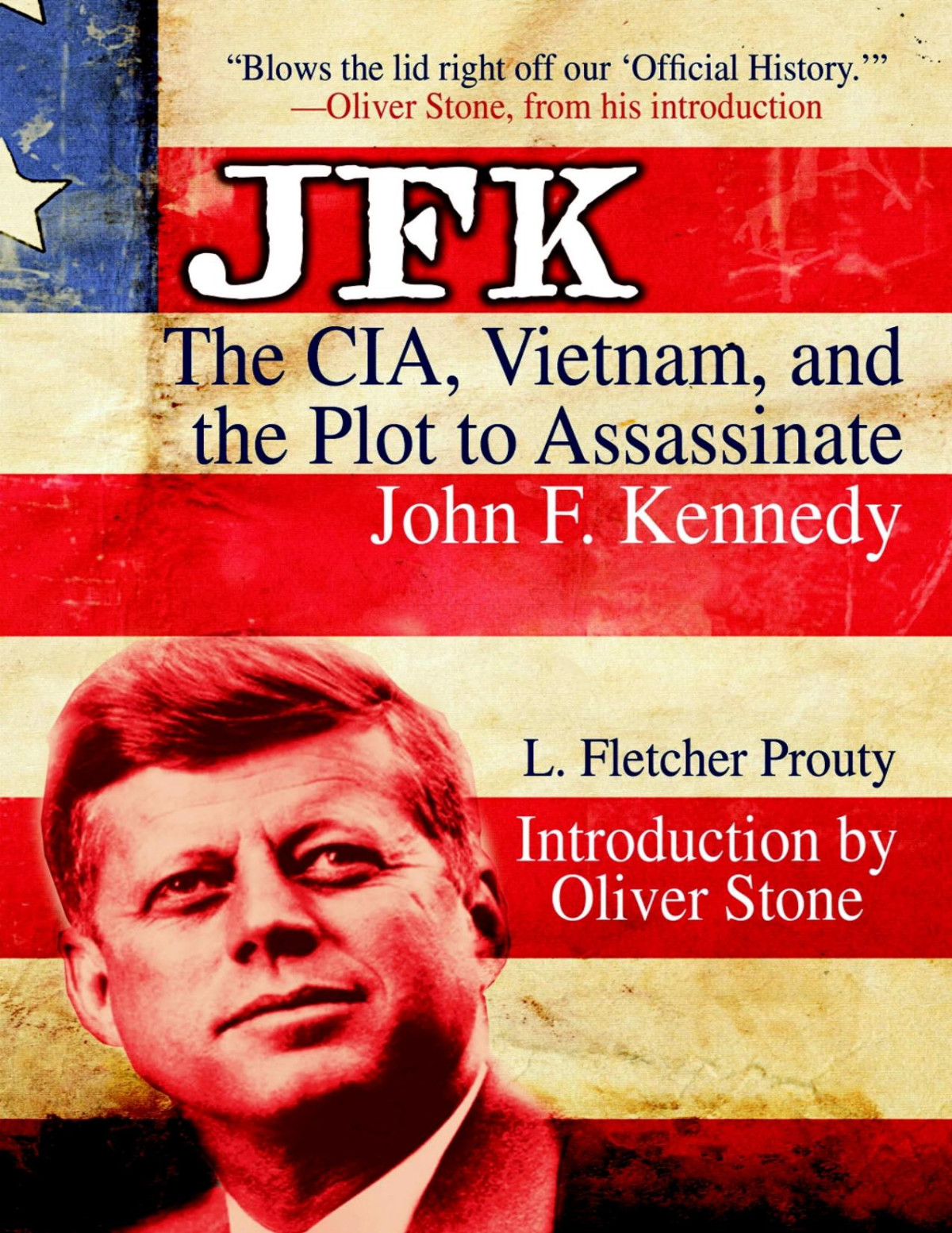 Leroy Fletcher Prouty Jfk The Cia Vietnam And The Plot To Assassinate John F Kennedy Leroy Fletcher Prouty