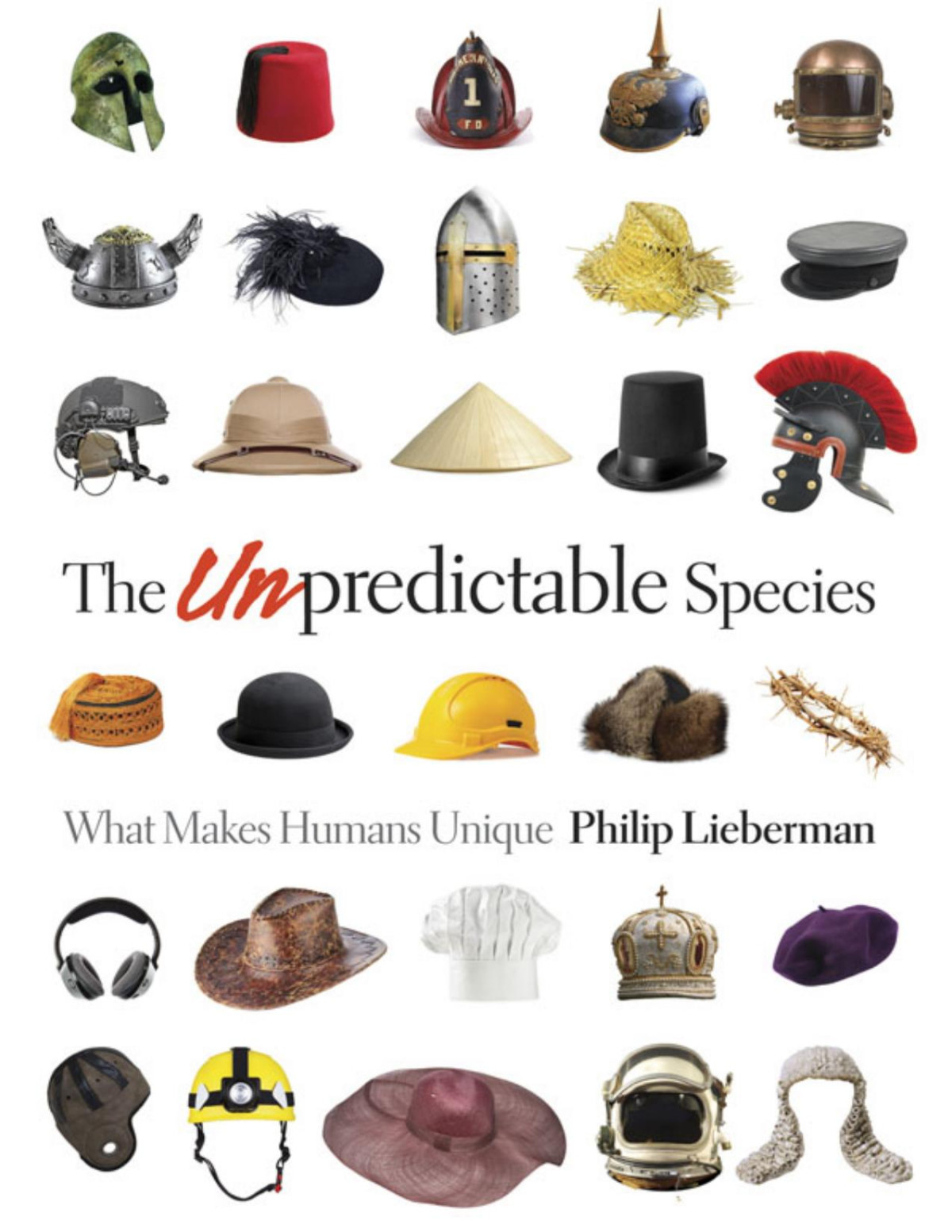 Philip Lieberman The Unpredictable Species What Makes Humans Unique Philip Lieberman