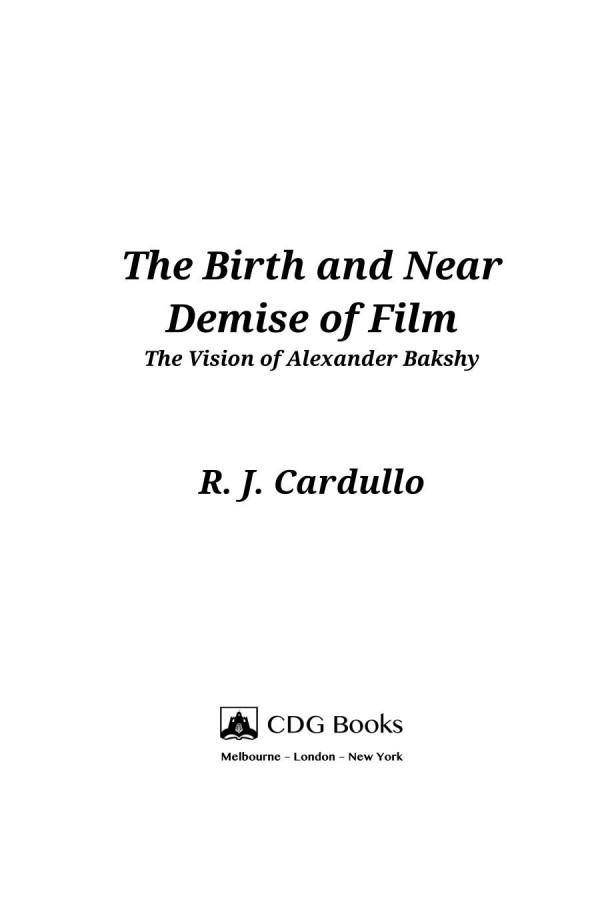The Birth And Near Demise Of Film R J Cardullo