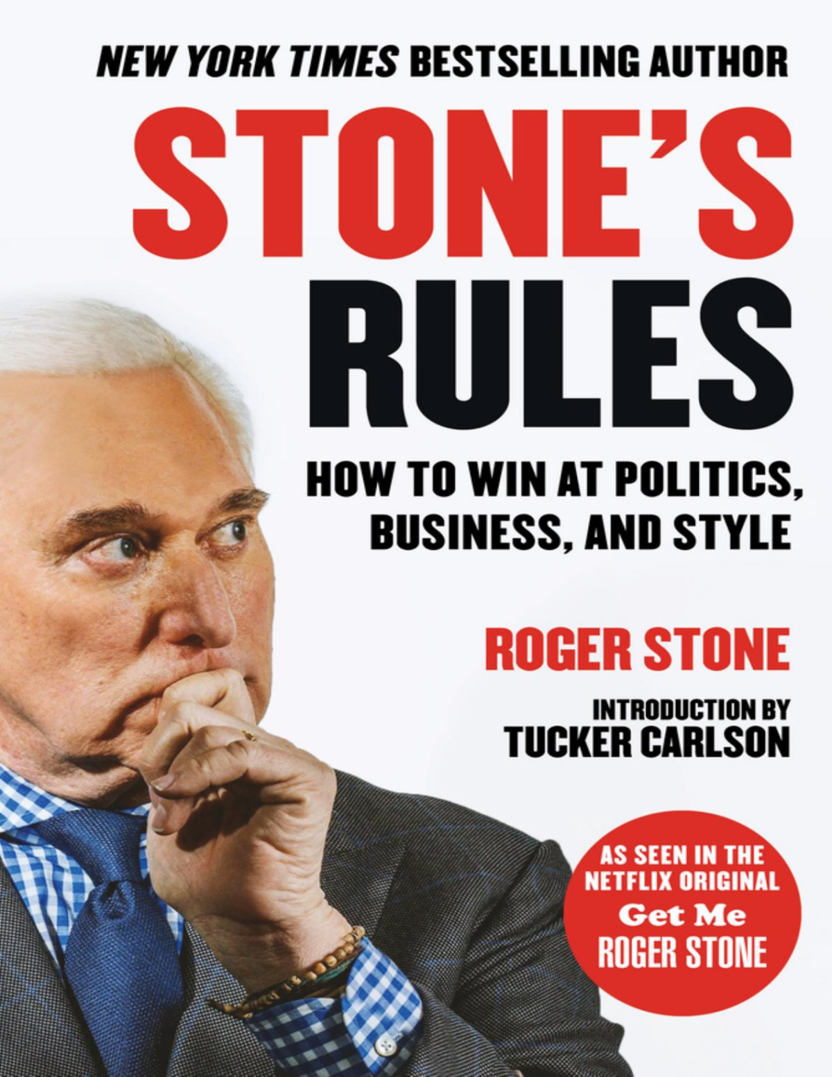 Stones Rules How To Win At Politics Business And Style Roger Stone