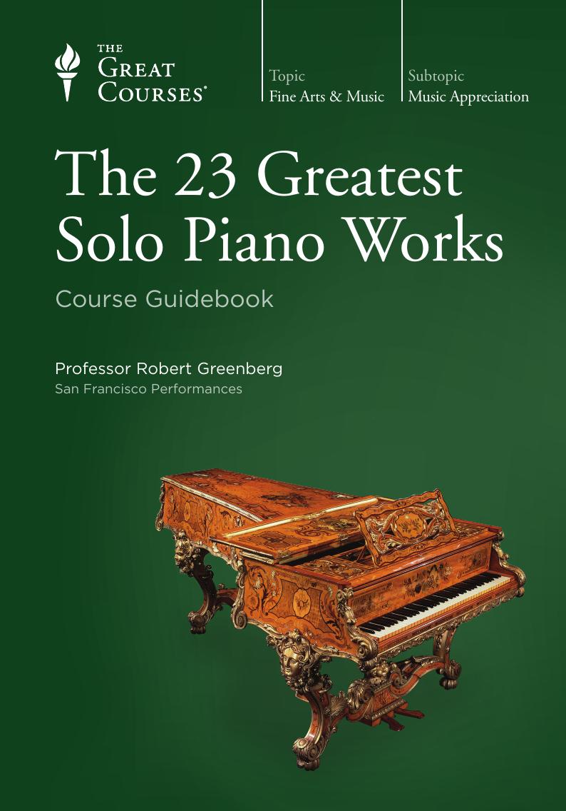 The 23 Greatest Solo Piano Works Robert Greenberg