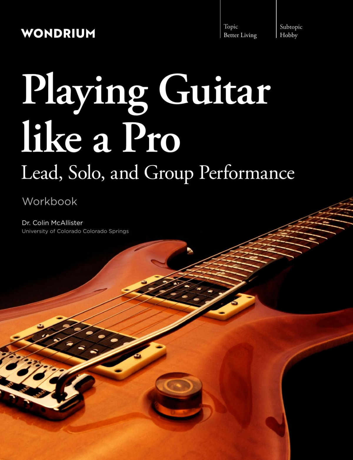 Playing Guitar Like A Pro Lead Solo And Group Performance Dr Colin Mcallister