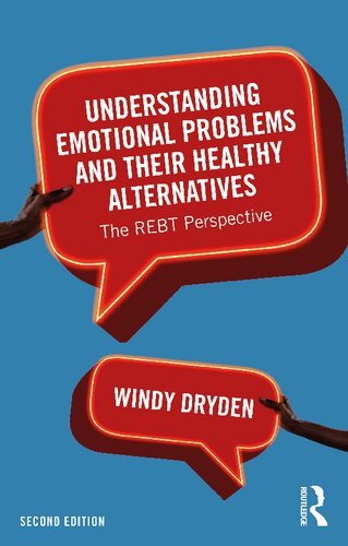 Understanding Emotional Problems And Their Healthy Alternatives The Rebt Perspective 2nd Ed 2nd Edition Windy Dryden