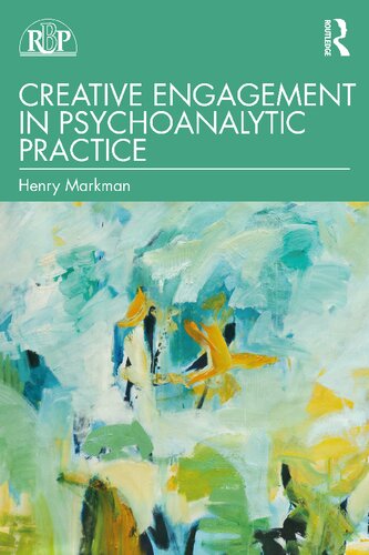 Creative Engagement In Psychoanalytic Practice 1st Edition Henry Markman
