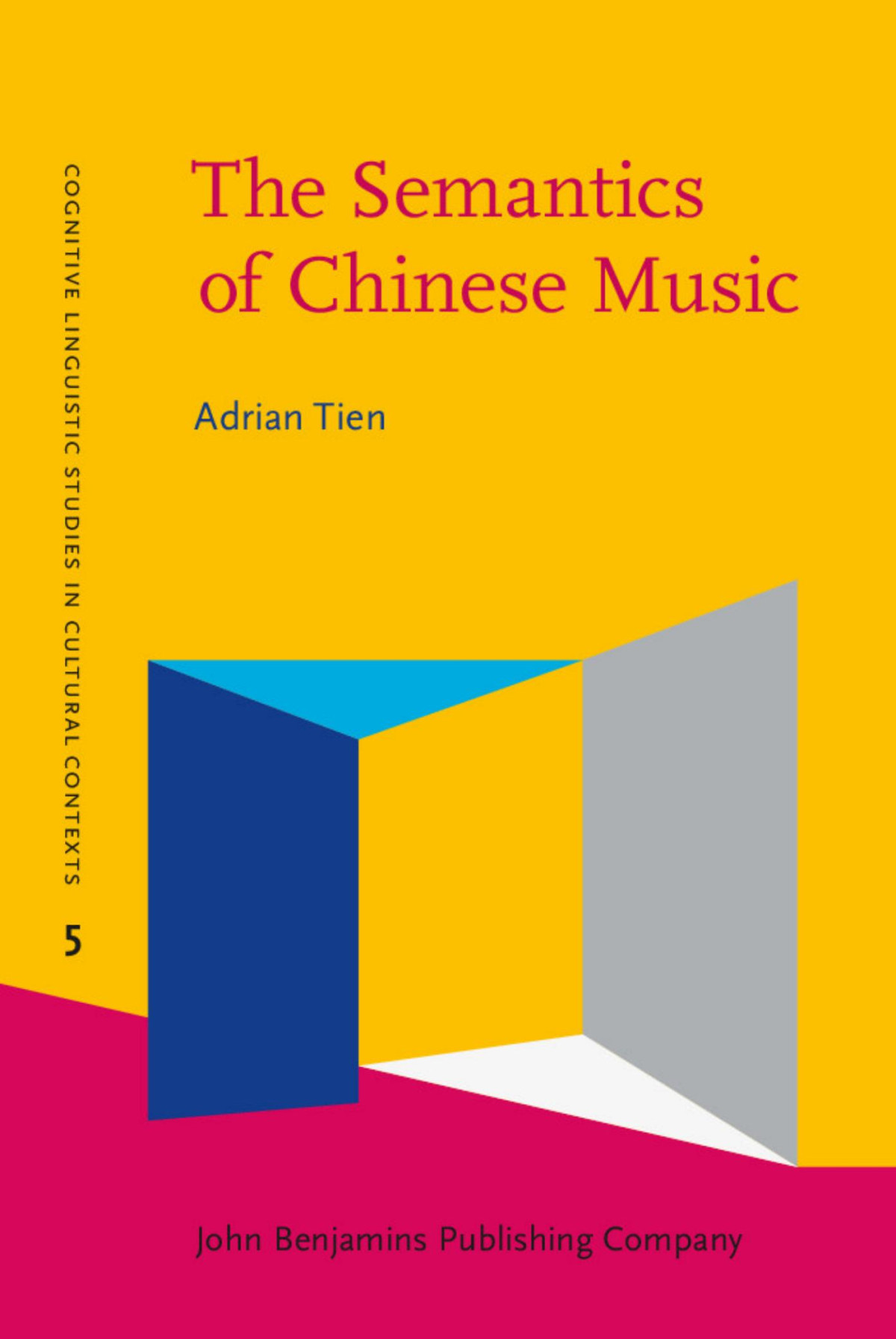 The Semantics Of Chinese Music Adrian Tien