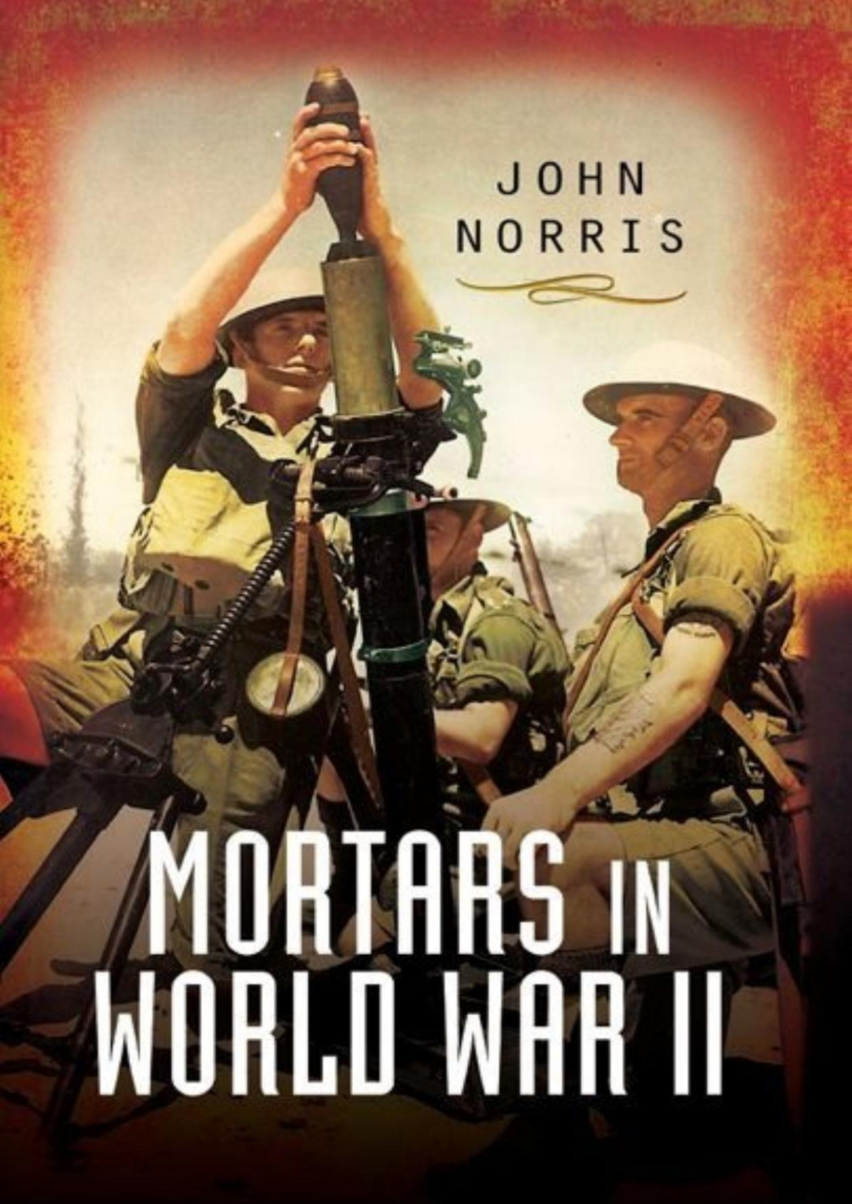 Mortars In World War Ii John Norris
