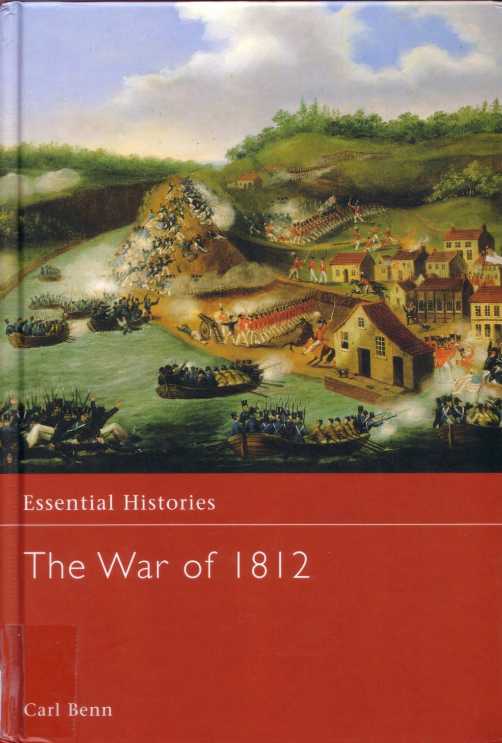 The War Of 1812 Illustrated Benn Carl