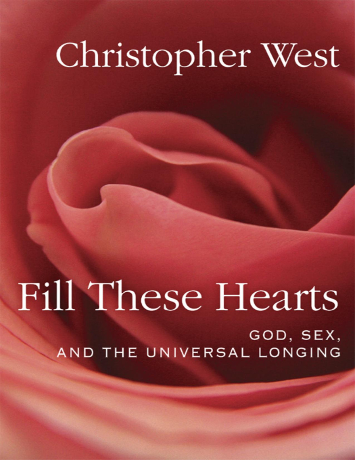 Fill These Hearts Christopher West