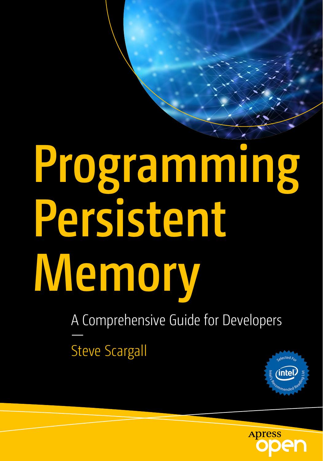 Programming Persistent Memory A Comprehensive Guide For Developers 1st Edition Steve Scargall