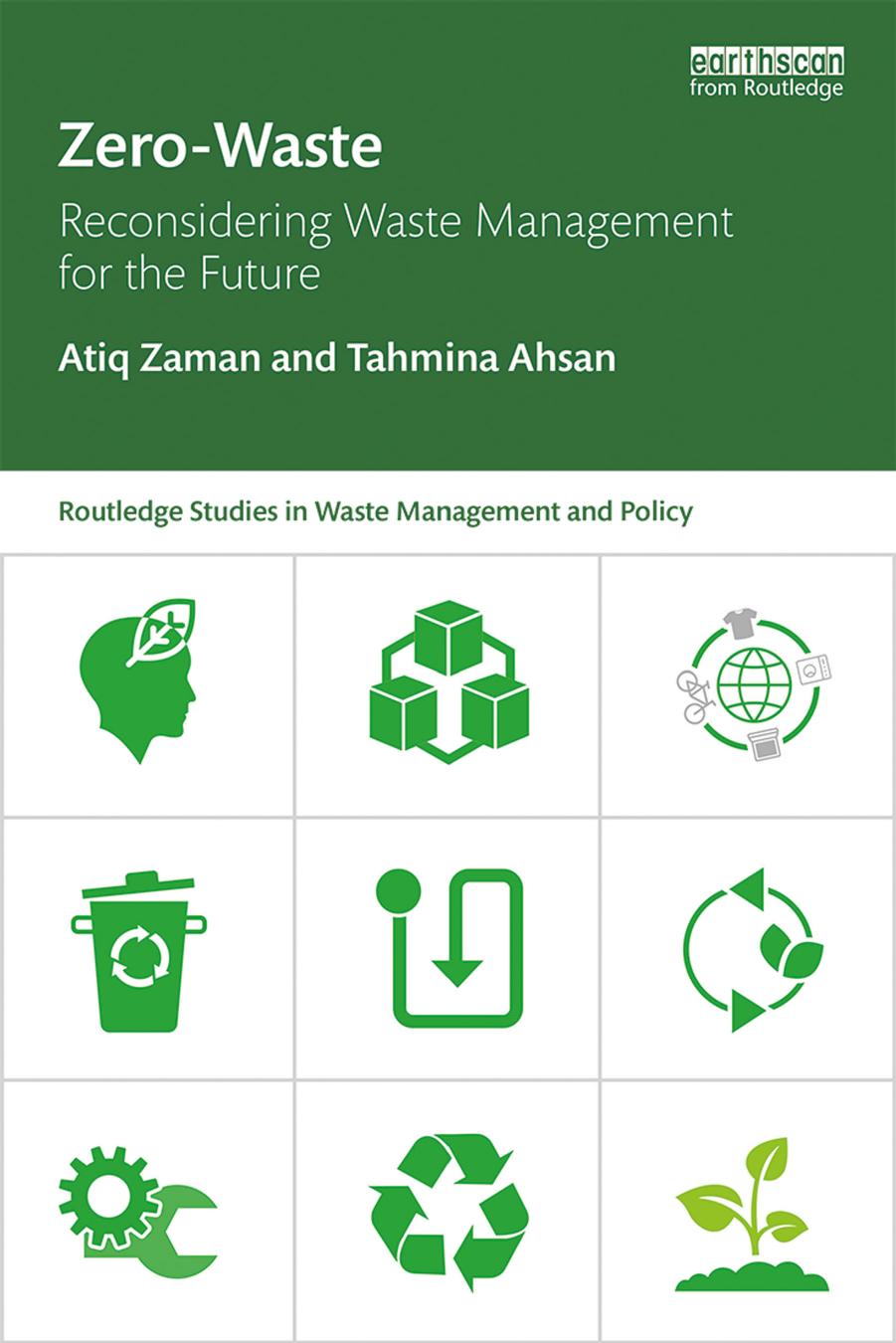 Zerowaste Reconsidering Waste Management For The Future Atiq Zaman Tahmina Ahsan