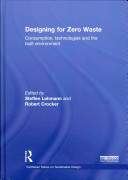 Designing For Zero Waste Consumption Technologies And The Built Environment Earthscan Book Series On Sustainable Design 1st Edition
