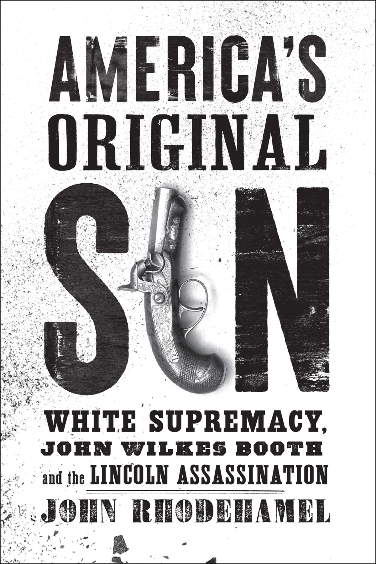 Americas Original Sin John Rhodehamel
