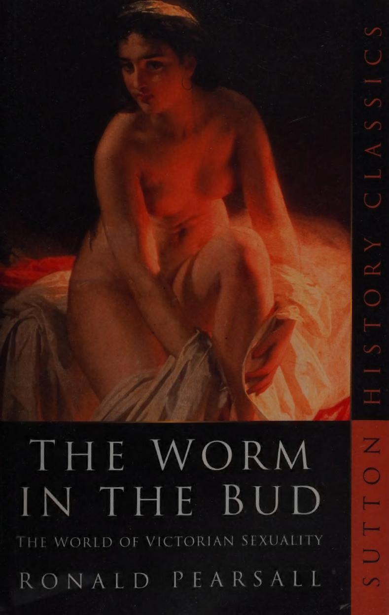 The Worm In The Bud Ronald Pearsall