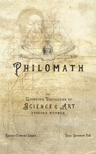 Philomath The Geometric Unification Of Science Art Through Number Robert Edward Grant Talal Ghannam