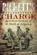 Picketts Charge Eyewitness Accounts At The Battle Of Gettysburg 2021 Edition 2021th Edition Rollins
