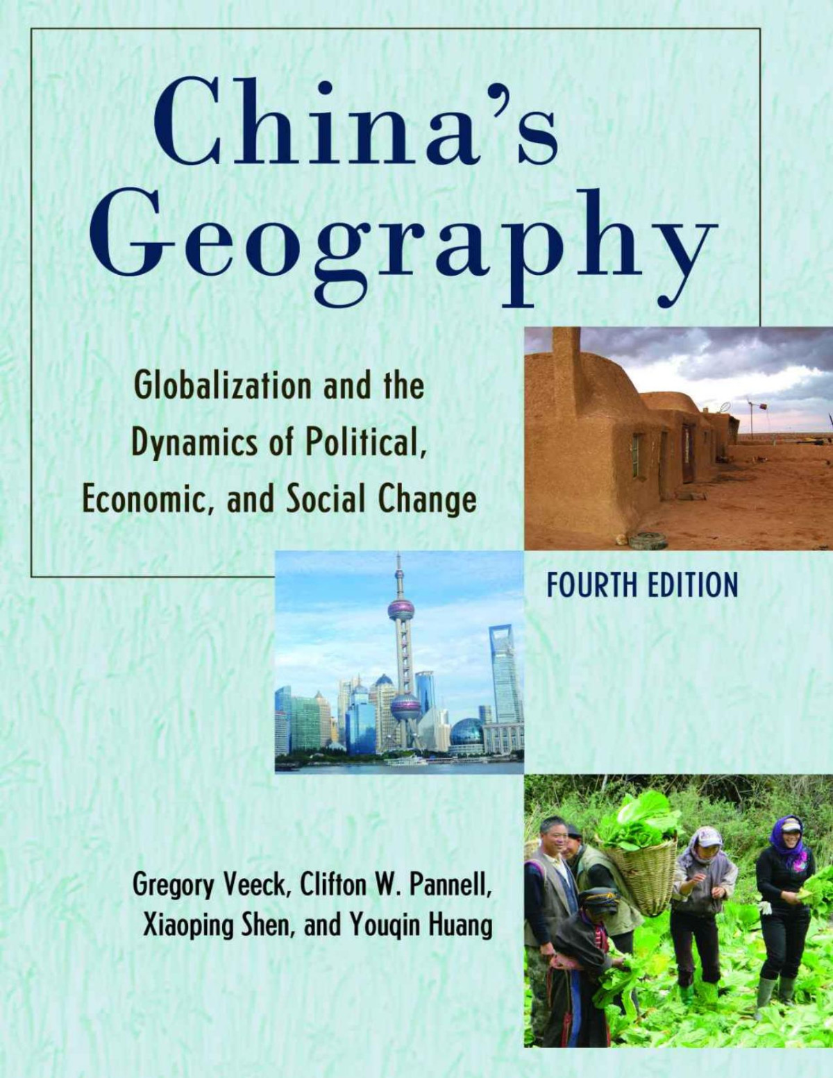 Chinas Geography Changing Regions In A Global Context New Perspectives In Regional Geography Series Gregory Veeck Clifton W Pannell Xiaoping Shen Youqin Huang