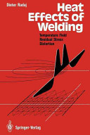 Heat Effects Of Welding Temperature Field Residual Stress Distortion Softcover Reprint Of The Original 1st Ed 1992 Radaj