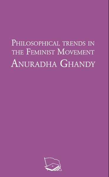 Philosophical Trends In The Feminist Movement 2nd Edition Anuradha Ghandy