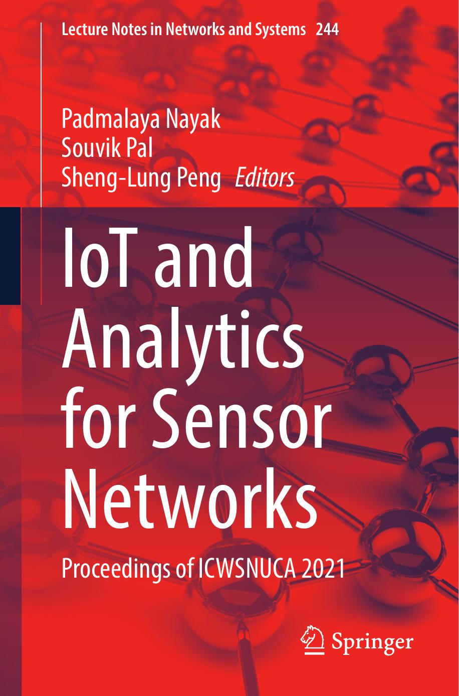 Iot And Analytics For Sensor Networks Proceedings Of Icwsnuca 2021 Lecture Notes In Networks And Systems 244 1st Ed 2022 Padmalaya Nayak