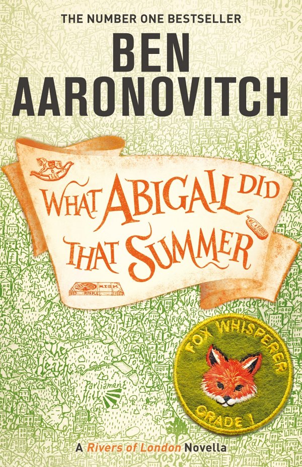 What Abigail Did That Summer A Rivers Of London Novella Ben Aaronovitch