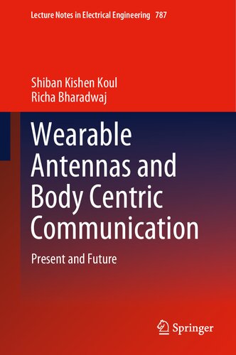 Wearable Antennas And Body Centric Communication Present And Future 1st Edition Koul