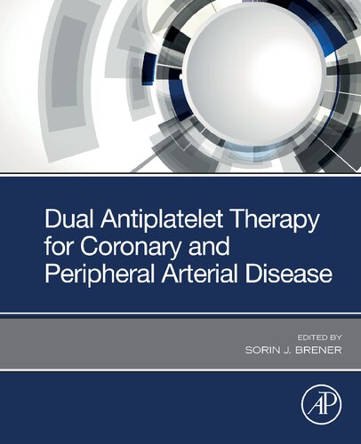 Dual Antiplatelet Therapy For Coronary And Peripheral Arterial Disease 1st Edition Sorin Brener