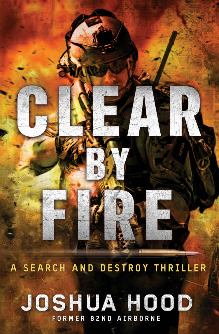 Clear By Fire Search And Destroy Thriller Joshua Hood