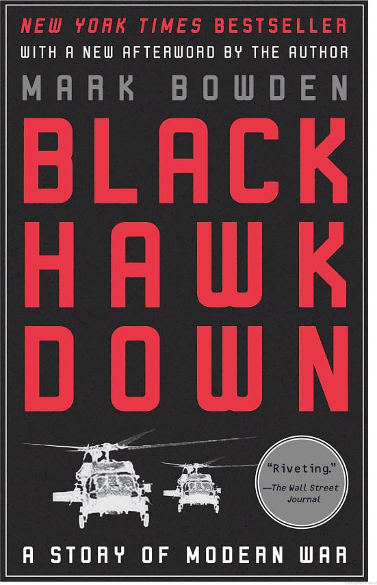 Black Hawk Down A Story Of Modern War Mark Bowden