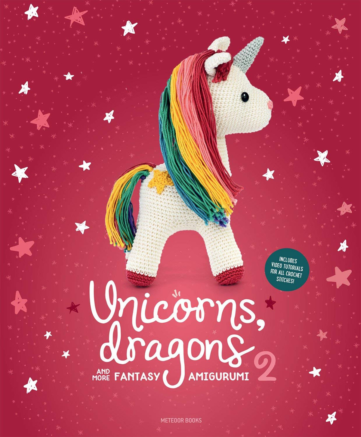 Unicorns Dragons And More Fantasy Amigurumi 2 Bring 14 Enchanting Characters To Life None Joke Vermeiren