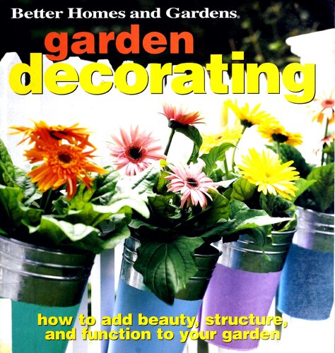 Better Homes Gardens Garden Decorating 1st Edition Better Homes And Gardens Books