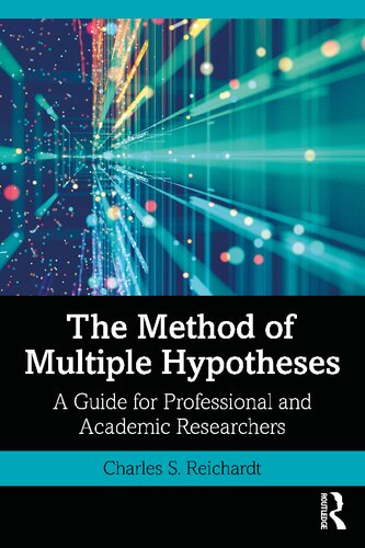 The Method Of Multiple Hypotheses A Guide For Professional And Academic Researchers 1st Edition Reichardt