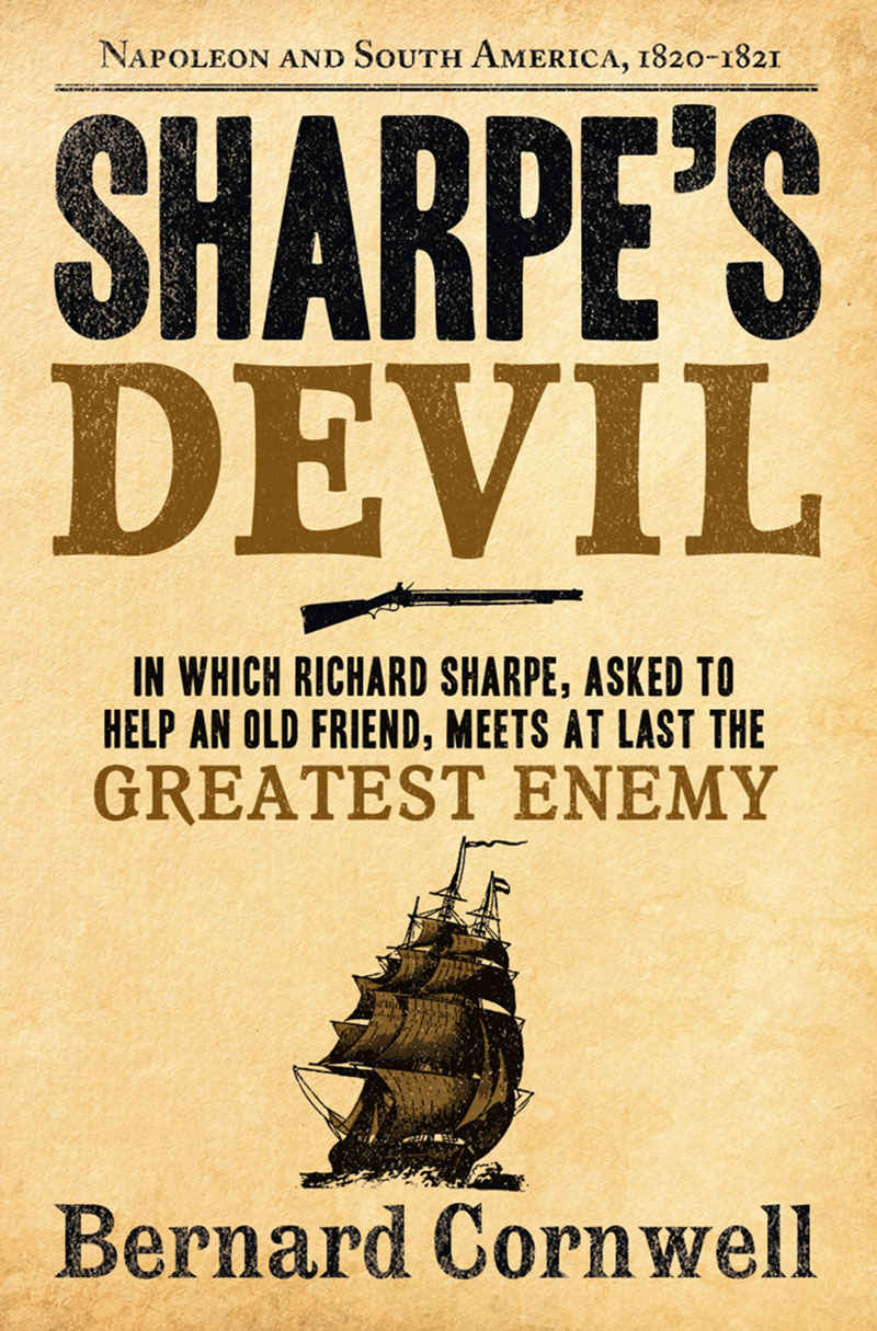 Sharpes Devil Napoleon And South America 18201821 The Sharpe Series Book 21 Bernard Cornwell