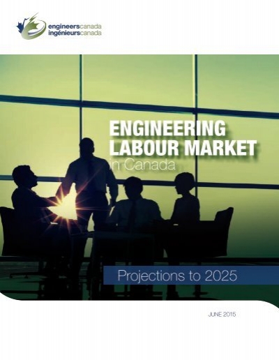 The Engineering Labour Market In Canada Engineers Canada