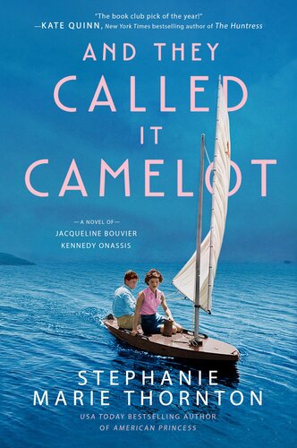 And They Called It Camelot A Novel Of Jacqueline Bouvier Kennedy Onassis Stephanie Marie Thornton