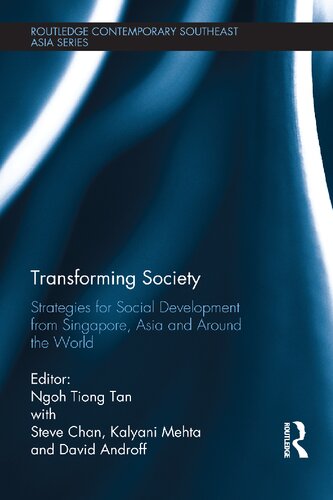 Transforming Society Strategies For Social Development From Singapore Asia And Around The World Ngoh Tiong Tan
