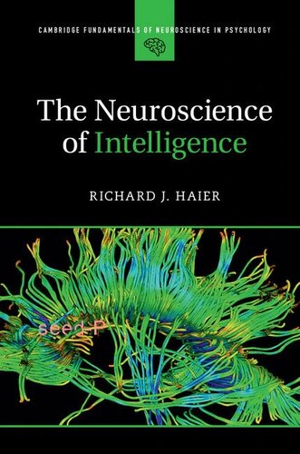 The Neuroscience Of Intelligence Cambridge Fundamentals Of Neuroscience In Psychology 1st Edition Richard J Haier