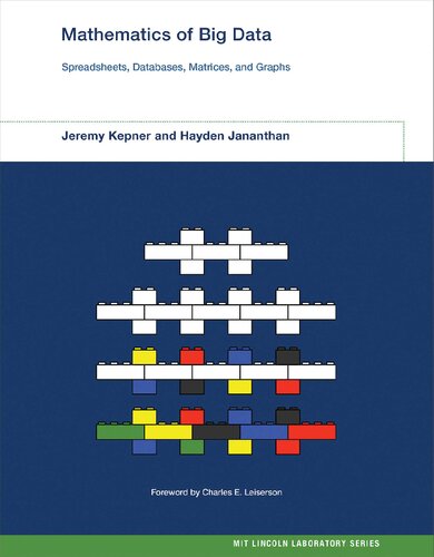 Mathematics Of Big Data Spreadsheets Databases Matrices And Graphs Jeremy Kepner