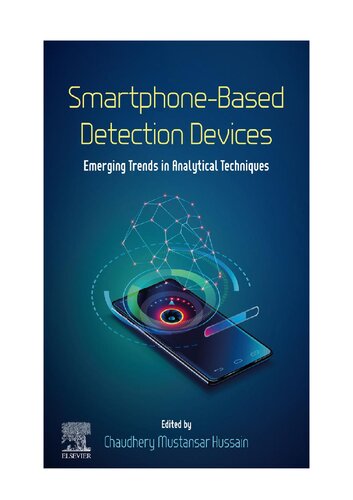 Smartphonebased Detection Devices Emerging Trends In Analytical Techniques 1st Edition Chaudhery Mustansar Hussain Editor