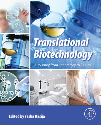 Translational Biotechnology A Journey From Laboratory To Clinics 1st Edition Yasha Hasija Editor