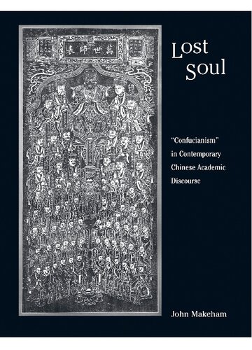 Lost Soul Confucianism In Contemporary Chinese Academic Discourse John Makeham