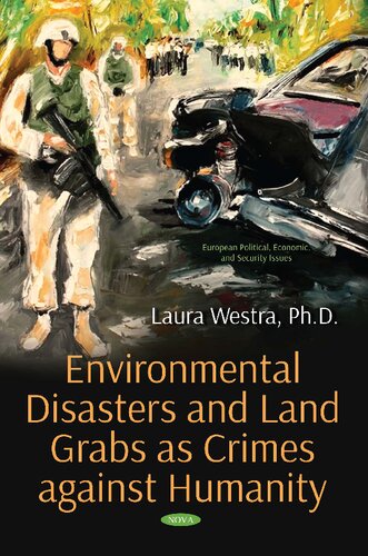 Environmental Disasters And Land Grabs As Crimes Against Humanity Laura Westra