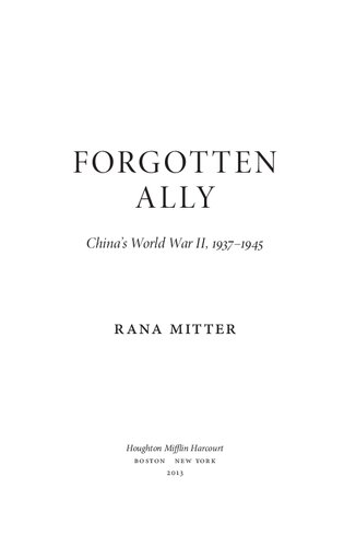 Forgotten Ally Chinas World War Ii 19371945 Rana Mitter