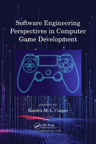 Software Engineering Perspectives In Computer Game Development 1st Edition Kendra M L Cooper Editor